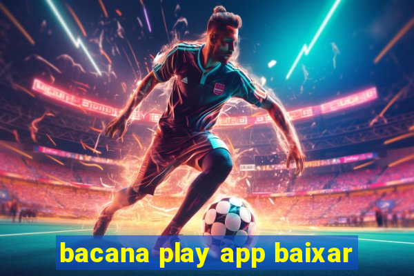 bacana play app baixar